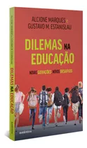 Dilemas Na Educação, De Alcione Marques. Editora Autêntica, Capa Mole Em Português