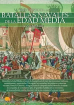 Breve Historia De Las Batallas Navales De La Edad Media