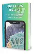 E-book, Ganhe Dinheiro Na Internet.