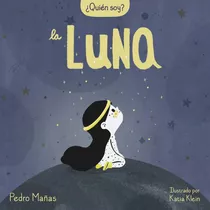 Ãâ¿quien Soy? La Luna, De Manas, Pedro. Editorial Beascoa, Tapa Dura En Español