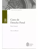 Curso De Derecho Penal  Parte General  / Alex Van Weezel 