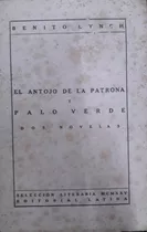 A33 El Antojo De La Patrona Y Palo Verde (dos Novelas) 1° Ed