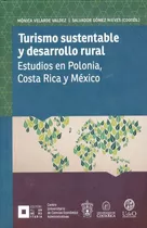 Turismo Sustentable Y Desarrollo Rural. Estudios En Polonia Costa Rica Y Mexico, De Velarde Valdez, Monica. Editorial Editorial Universitaria, Tapa Blanda, Edición 1.0 En Español, 2014