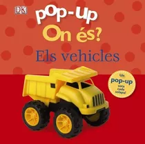 Pop-up On És? Els Vehicles (catalá - A Partir De 0 Anys - Ma