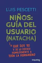 Niños: Guia Del Usuario, Natacha-pescetti, Luis Maria-santil