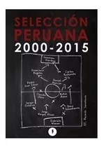 Libro Seleccion Peruana 2002 - 2015 Varios Autores Nuevo