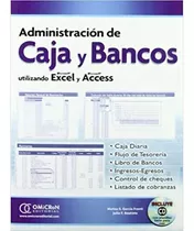 Administracion De Caja Y Bancos: Utilizando Microsoft Excel Y Microsoft Access, De Matias S. Garcia Fronti. Editorial Omicron System, Tapa Blanda, Edición 1ra En Español, 2010