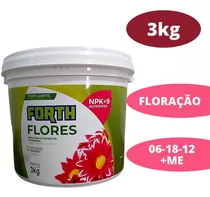 Fertilizante Forth Flores 3kg Npk + 9 Nutrientes - Floração