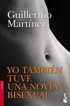 Libro - Yo Tambien Tuve Una Novia Bisexual - Martinez, Guill