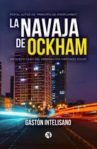 La Navaja De Ockham - Gastón Intelisano