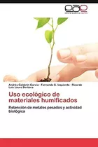 Libro: Uso Ecológico De Materiales Humificados: Retención De