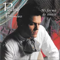 Pedro Fernandez - Mi Forma De Sentir (cd)