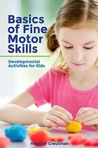 Libro: Basics Of Fine Motor Skills: Developmental Activities