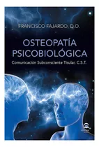 Osteopatia Psicobiologica . Comunicacion Subconsciente Tisul