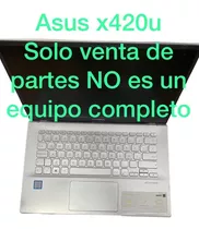 Asus X420u En Desarme Venta De Partes Repuestos