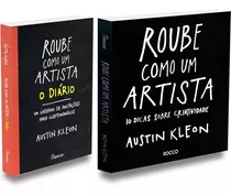 Kit Roube Como Um Artista, Diário E Livro: Não Aplica, De : Austin Kleon. Não Aplica, Vol. Não Aplica. Editorial Rocco, Tapa Mole, Edición Não Aplica En Português, 2022