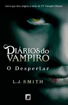 Diários Do Vampiro: O Despertar (vol. 1), De Smith, L. J.. Série Diários Do Vampiro (1), Vol. 1. Editora Record Ltda., Capa Mole Em Português, 2009