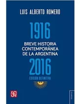 Breve Historia Contemporanea De La Argentina 1916-2016, De Romero, Luis Alberto. Editorial Fondo De Cultura Económica En Español, 2017