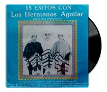Los Hermanos Aguilar - 15 Éxitos