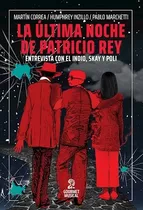 La Ultima Noche De Patricio Rey - Correa Martin (libro)