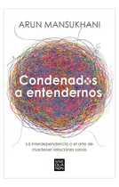 Condenados A Entendernos (ediciones B)