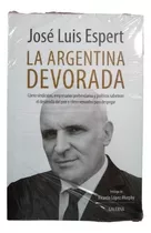 La Argentina Devorada - José Luis Espert