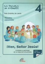 La Escuela De Catequesis 4 Ven Señor Jesus!, De No Aplica. Editorial Paulinas, Tapa Blanda En Español
