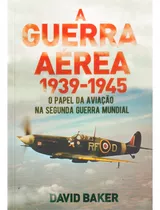 Livro A Guerra Aérea 1939-1945 Segunda Guerra Mundial