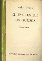 Benito Lynch: El Ingles De Los Güesos