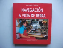 Navegación A Vista De Tierra - Kenneth Wilkes