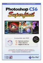 Photoshop Cs6. Superfácil (informatica General) / Enrique Có