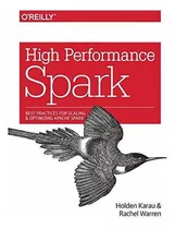 High Performance Spark, De Holden Karau. Editorial O'reilly Media, Inc, Usa, Tapa Blanda En Inglés