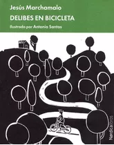 Delibes En Bicicleta, De Marchamalo, Jesús. Editorial Nórdica, Tapa Blanda, Edición 1 En Español, 2020