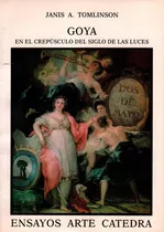 Goya En El Crepusculo Del Siglo De Las Luces Usado  - Janis, De Janis A. Tomlinson. Editorial Xxxx En Español