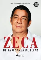 Zeca: Deixa O Samba Me Levar, De Barbosa, Jane. Sonora Editora Ltda, Capa Mole Em Português, 2014