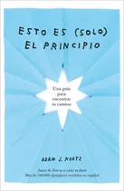 Libro Esto Es (solo) El Principio / You Are Here Now  Aty