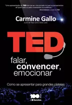 Ted - Falar Convencer Emocionar - Saraiva: Como Se Apresentar Para Grandes Plateias, De Carmine Gallo. Editora Saraiva, Capa Mole, Edição 1 Em Português