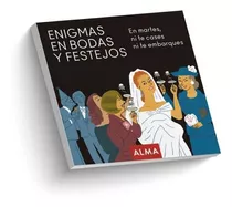 Libro Enigmas En Bodas Y Festejos - Equipo Editorial Alma