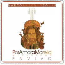 Cd - Por Amor A Morelia Michoacan - Marco Antonio Solis