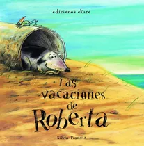 Las Vacaciones De Roberta - Silvia Francia (cal)