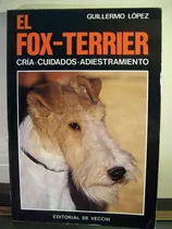 Adp El Fox Terrier G. Lopez / Ed De Vecchi 1992 Barcelona