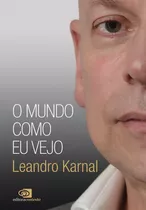 O Mundo Como Eu Vejo, De Karnal, Leandro. Editora Pinsky Ltda, Capa Mole Em Português, 2018