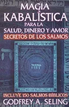 Magia Kabalistica Para La Salud Dinero Y Amor. Secretos De L