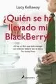 Quien Se Ha Llevado Mi Blackberry - Kellaway L (libro)