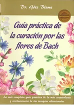 Guía Práctica De La Curación Por Las Flores De Bach - Gotz B