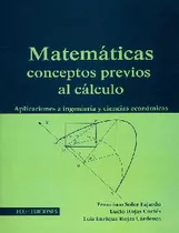 Matemáticas Conceptos Previos Al Cálculo: Aplicaciones A Ing