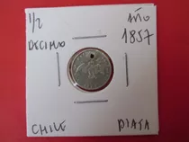 Antigua Moneda Chile 1/2 Decimo Plata Año 1857 Muy Escasa