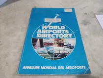 World Airports Directory Annuaire Mondial Des Aeroports 