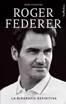 Libro Roger Federer - René Stauffer - Indicios: La Biografía Definitiva, De René Stauffer., Vol. 1. Editorial Indicios, Tapa Blanda, Edición 1 En Español, 2022