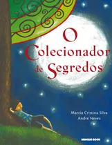O Colecionador De Segredos, De Silva, Marcia Cristina. Editorial Brinque-book Editora De Livros Ltda, Tapa Mole En Português, 2004